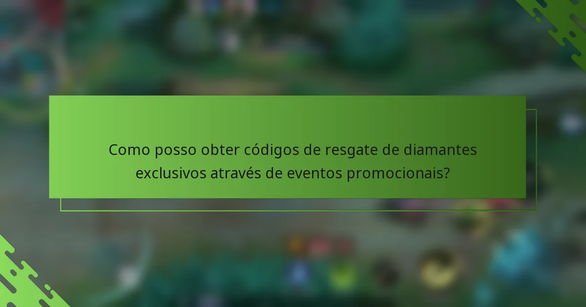Como posso obter códigos de resgate de diamantes exclusivos através de eventos promocionais?