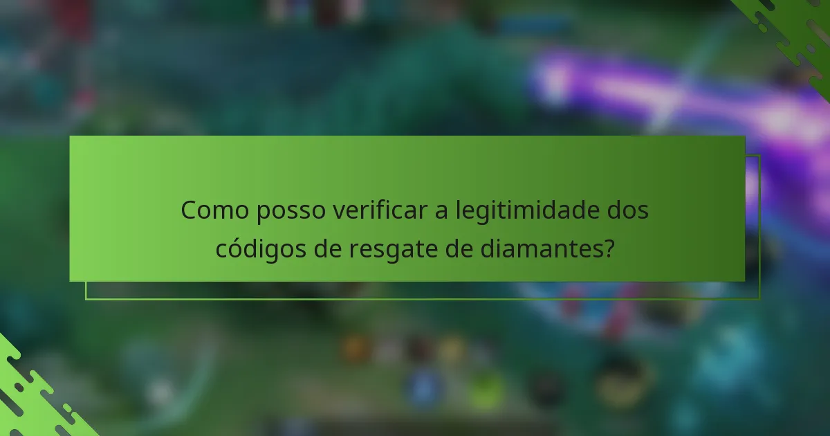 Como posso verificar a legitimidade dos códigos de resgate de diamantes?