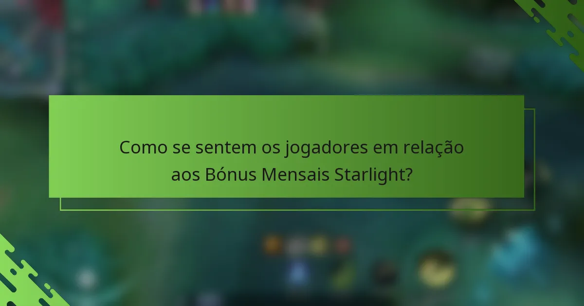Como se sentem os jogadores em relação aos Bónus Mensais Starlight?