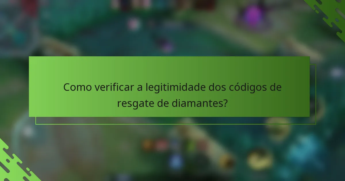 Como verificar a legitimidade dos códigos de resgate de diamantes?