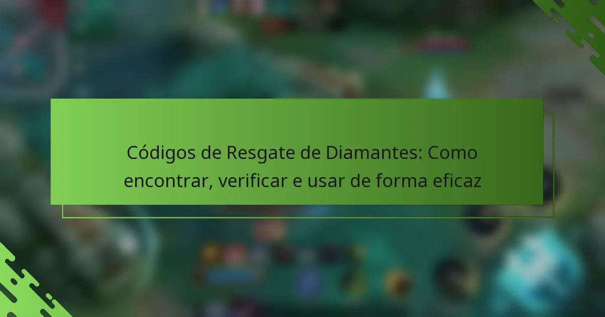 Códigos de Resgate de Diamantes: Como encontrar, verificar e usar de forma eficaz