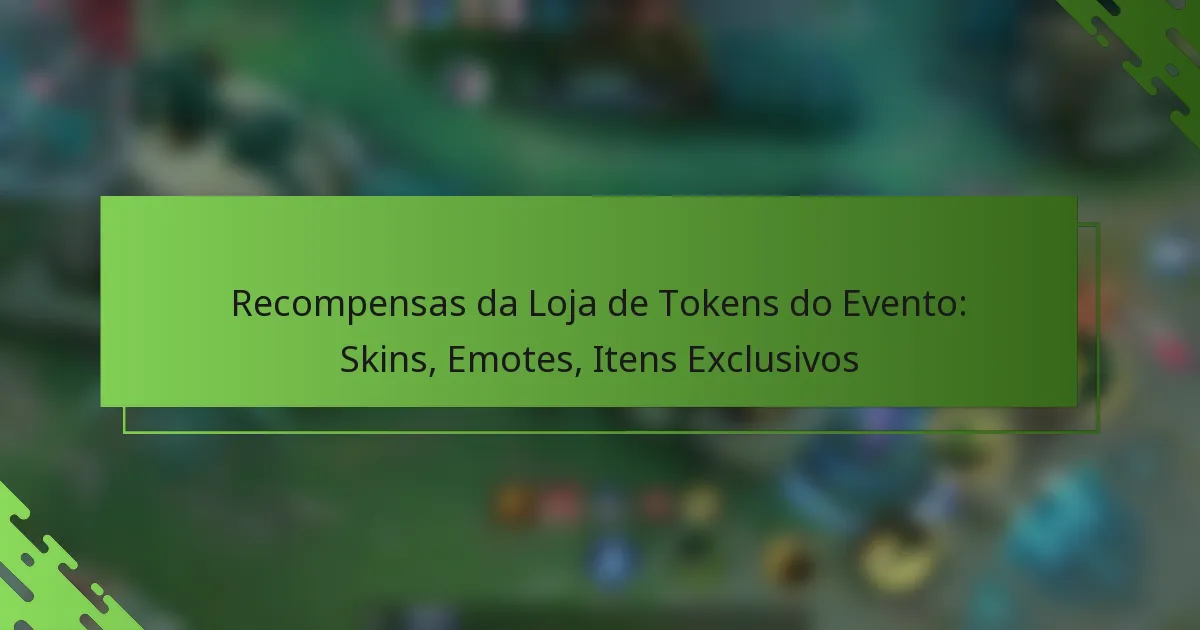Recompensas da Loja de Tokens do Evento: Skins, Emotes, Itens Exclusivos