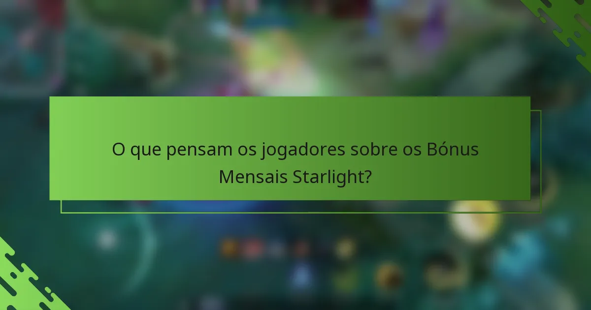 O que pensam os jogadores sobre os Bónus Mensais Starlight?