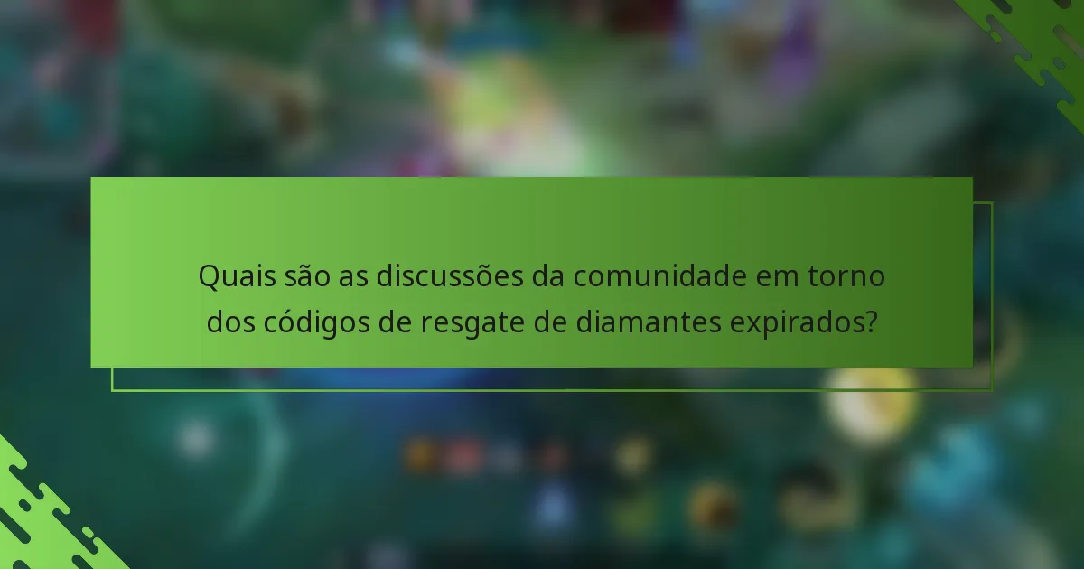 Quais são as discussões da comunidade em torno dos códigos de resgate de diamantes expirados?